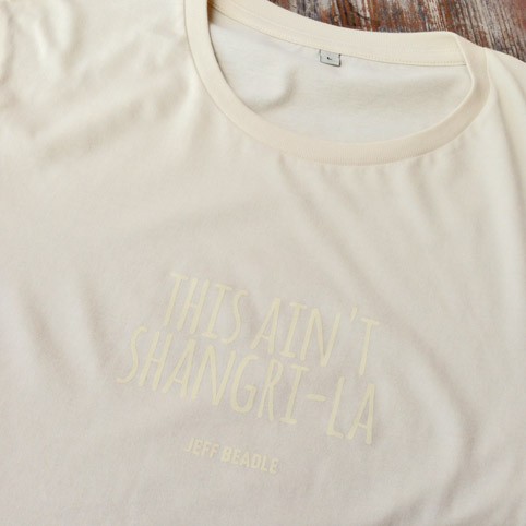 Jeff Beadle T-Shirt: "This Ain't Shangri-La"